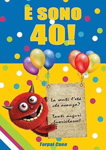 E Sono 40 Un Libro Come Biglietto Di Auguri Per Il Compleanno Puoi Scrivere Dediche