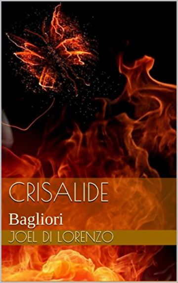 Crisalide: Bagliori