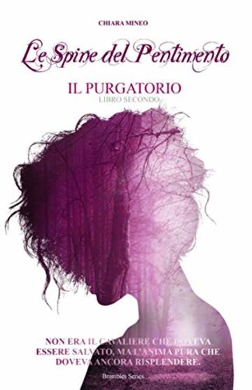 Le Spine del Pentimento: IL PURGATORIO (Brambles Series Vol. 2)