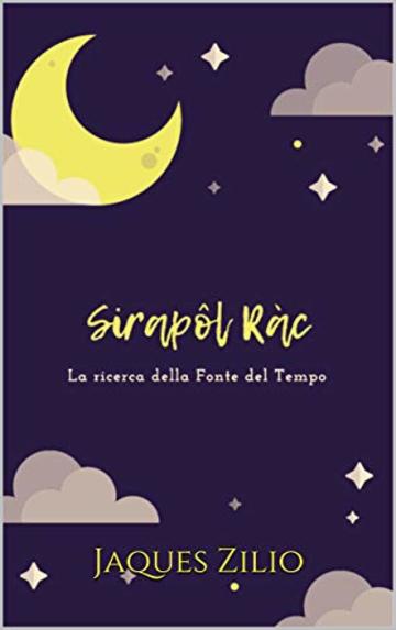 Sirapôl Ràc: La ricerca della fonte del tempo