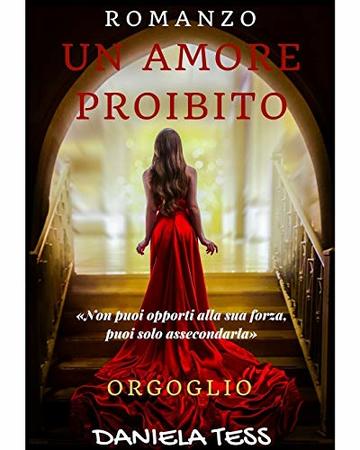 Un amore proibito- Orgoglio : #2 di una trilogia