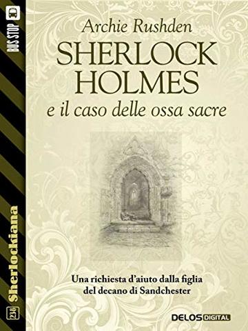 Sherlock Holmes e il caso delle ossa sacre