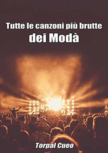 Tutte Le Canzoni Piu Brutte Dei Moda Libro E Regalo Divertente Per Fan Del Gruppo Tutte