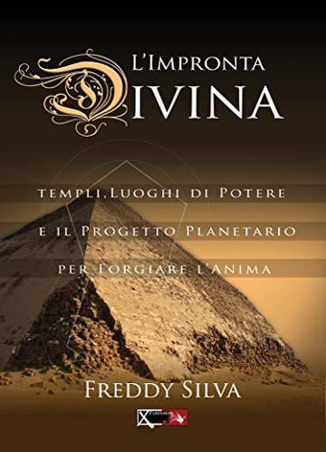 L'Impronta Divina: Templi, luoghi di potere e il progetto planetario per forgiare l'anima