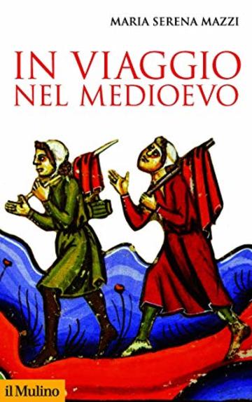 In viaggio nel Medioevo (Storica paperbacks)
