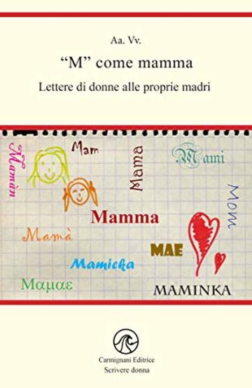 "M" come mamma: Lettere di donne alle proprie madri