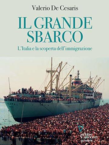Il grande sbarco. L'Italia e la scoperta dell'immigrazione
