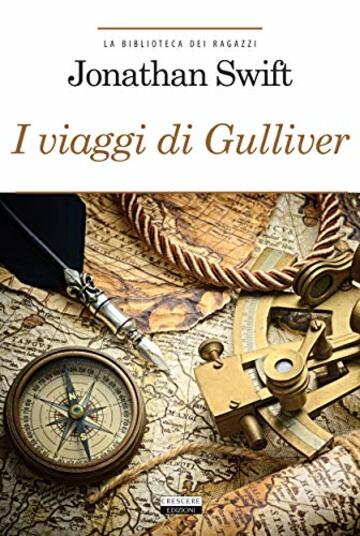 I viaggi di Gulliver: Ediz. integrale (La biblioteca dei ragazzi)