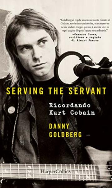 Serving the servant: Ricordando Kurt Cobain