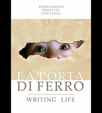La porta di ferro.: Writing life