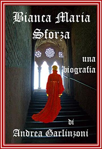 Bianca Maria Sforza: una biografia