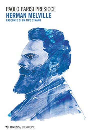 Herman Melville: Racconto di un tipo strano