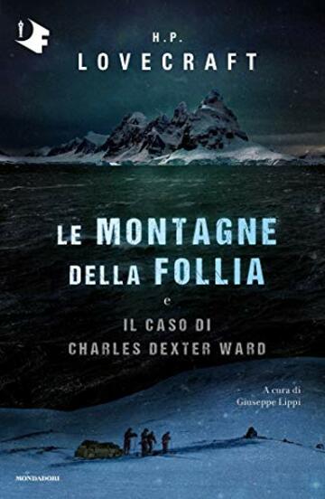 Le montagne della follia e Il caso di Charles Dexter Ward