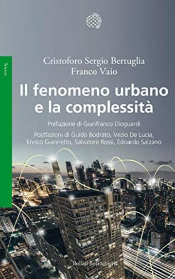 Il fenomeno urbano e la complessità: Concezioni sociologiche, antropologiche ed economiche di un sistema complesso territoriale