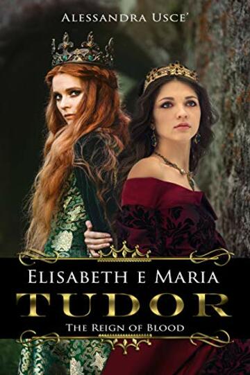 Elisabeth e Maria Tudor: The Reign of Blood