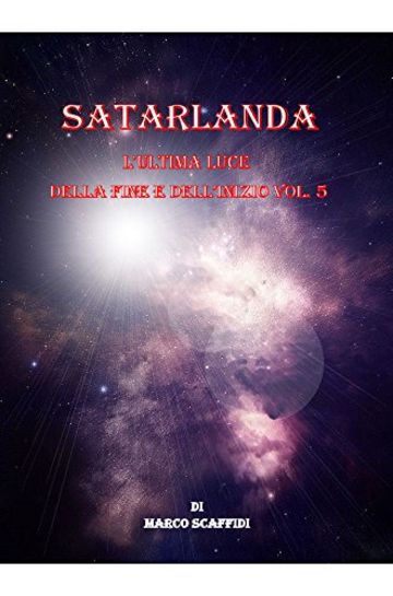 Satarlanda - L'Ultima Luce - Vol 5