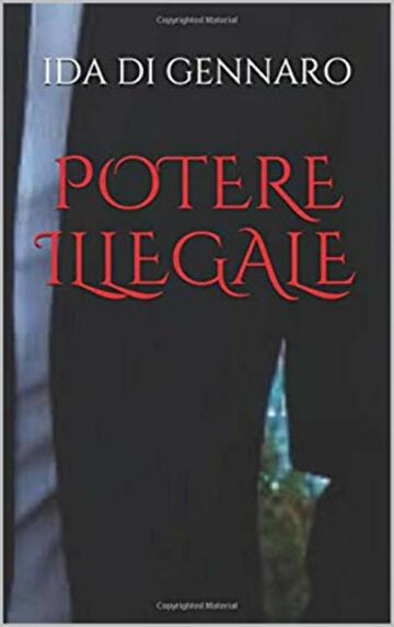 POTERE ILLEGALE
