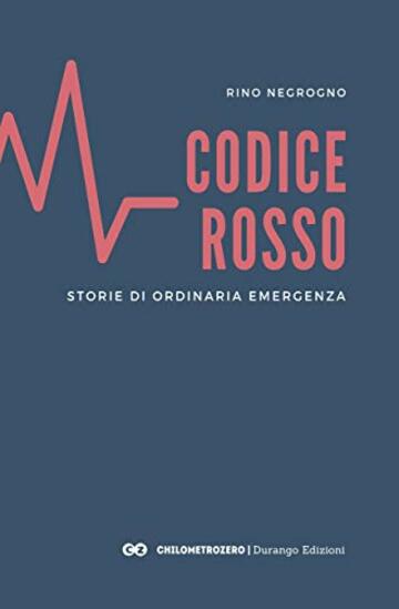 Codice Rosso: Storie di ordinaria emergenza