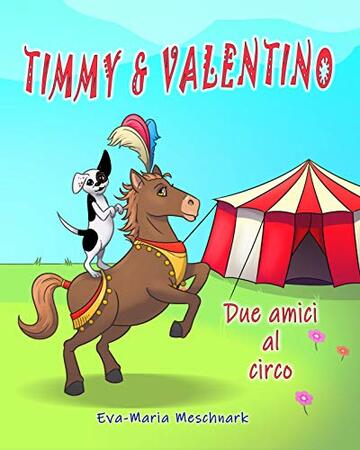 Timmy & Valentino: Due amici al circo