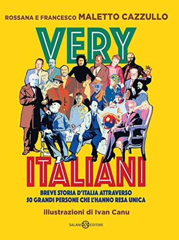 Very Italiani: Breve storia d'Italia attraverso 50 grandi persone che l'hanno resa unica