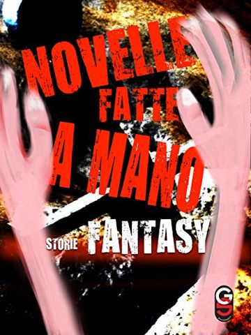 Storie Fantasy (Novelle Fatte a Mano Vol. 3)
