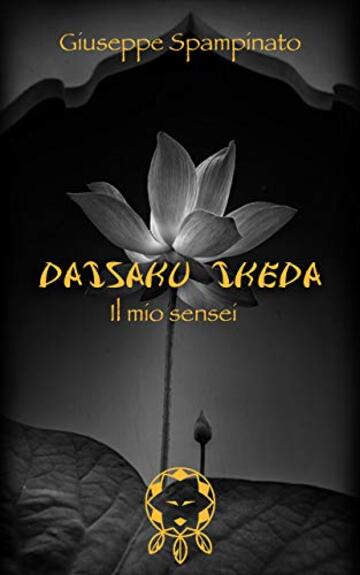 DAISAKU IKEDA: Il mio Sensei (New Zero Dream Vol. 8)