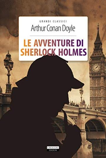 Le avventure di Sherlock Holmes: Ediz. integrale (Grandi classici)