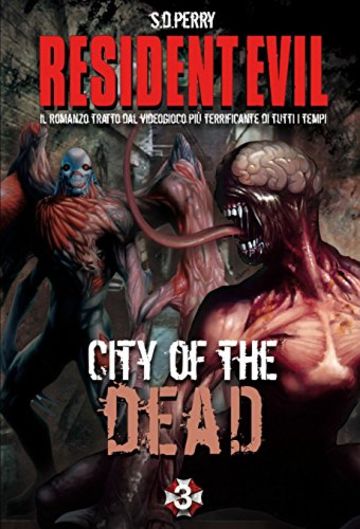Resident Evil - Book 3 - City of the Dead