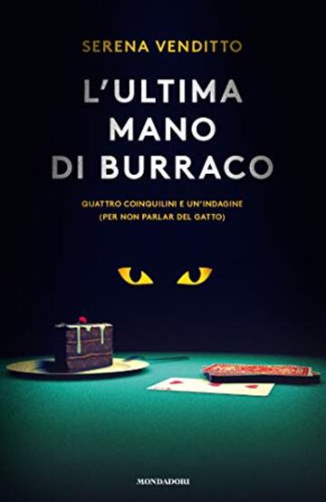 L'ultima mano di burraco: Quattro coinquilini e un'indagine (per non parlar del gatto)