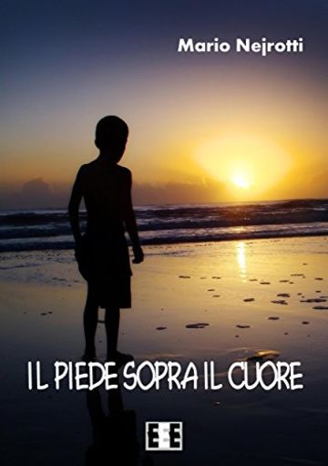 Il piede sopra il cuore (Grande e piccola storia)