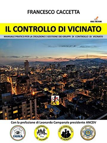 Il Controllo di Vicinato: Manuale pratico per la creazione e gestione dei Gruppi di Controllo di Vicinato