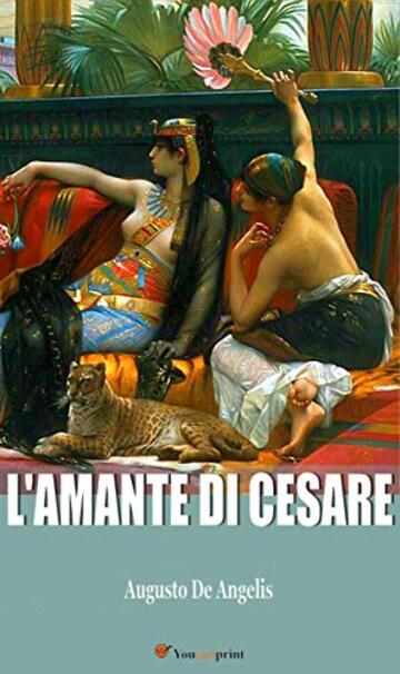 L'amante di Cesare (La biografia di Cleopatra)