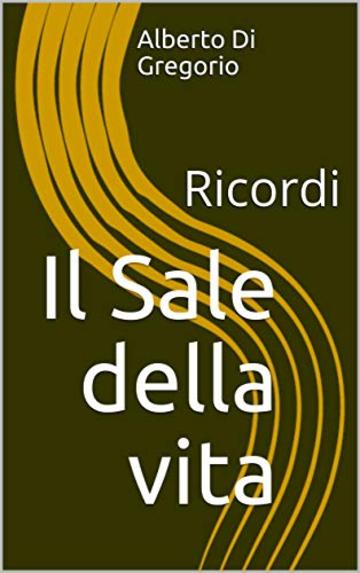 Il Sale della vita: Ricordi