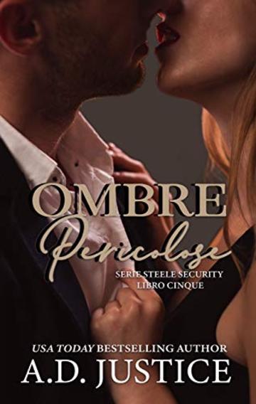 Ombre Pericolose (Steele Security Vol. 5)