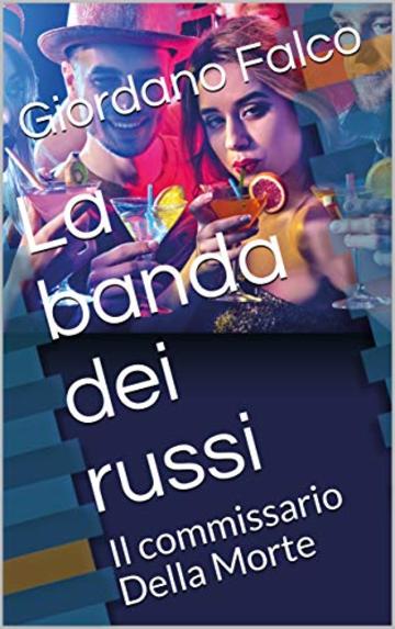 La banda dei russi: Il commissario Della Morte