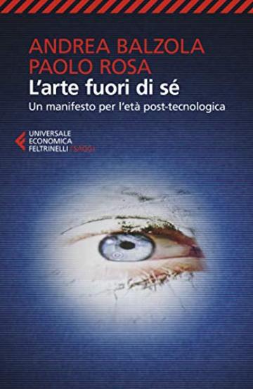 L'arte fuori di sé: Un manifesto per l'età post-tecnologica