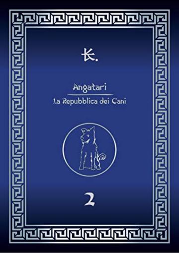 Angatari - La Repubblica dei Cani: 2