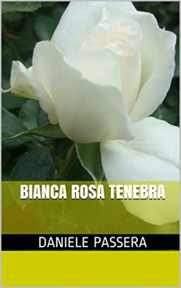 Bianca rosa tenebra