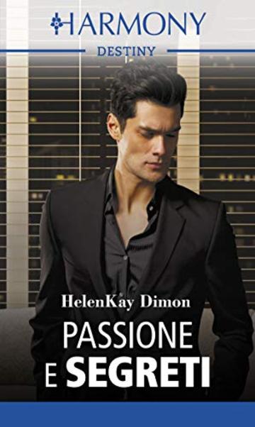 Passione e segreti: Harmony Destiny (Eredi dei Jameson Vol. 3)