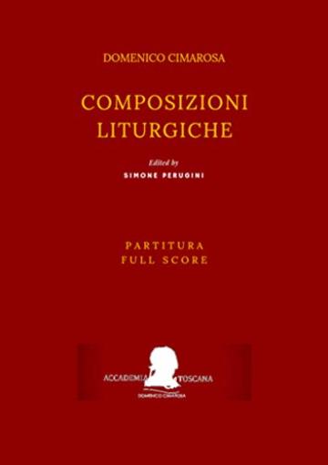 Cimarosa: Composizioni liturgiche: (Partitura - Full Score) (Edizione critica delle opere di Domenico Cimarosa Vol. 17)