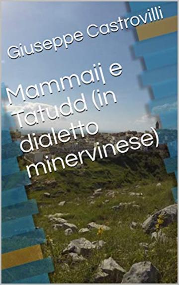 Mammaij e Tatudd (in dialetto minervinese)