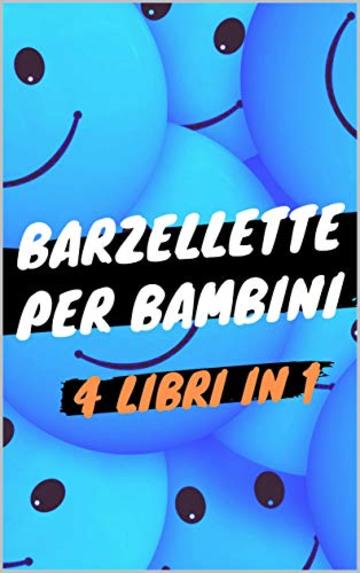 Barzellette Per Bambini 4 Libri In 1 Libro Di Barzellette Colmi Giochi Di Parole Scioglilingua E Tanto Altro Collezione Completa Con 600 Barzellette Comic Relief