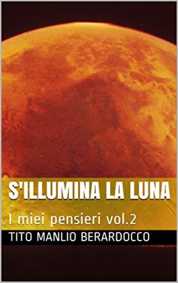 S'illumina la luna: I miei pensieri vol.2