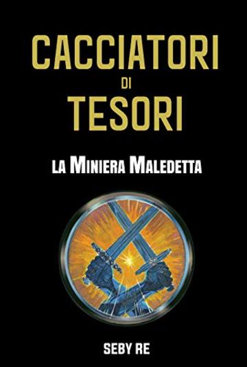 Cacciatori di Tesori: La Miniera Maledetta