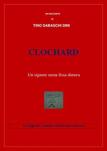 CLOCHARD: Un signore senza fissa dimora