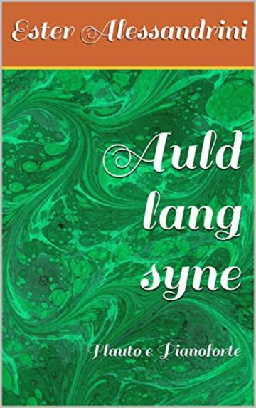 Auld lang syne: Flauto e Pianoforte