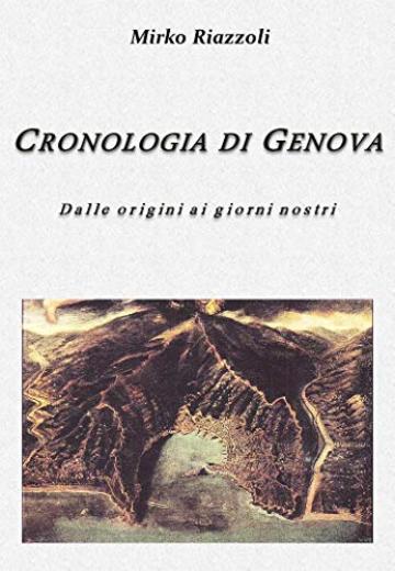 Cronologia di Genova: Dalla fondazione ai giorni nostri