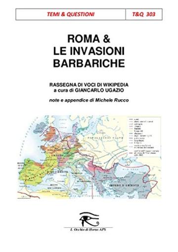 Roma e le invasioni barbariche (Temi e Questioni Vol. 303)