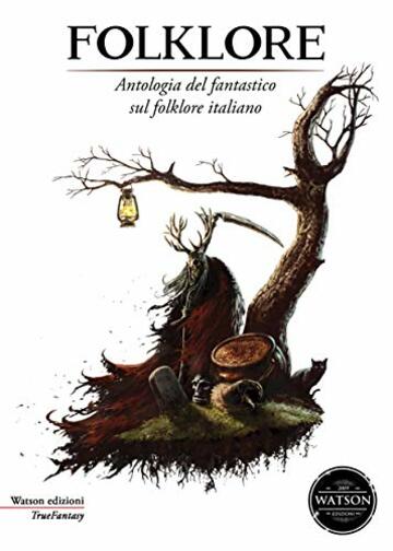 Folklore: Antologia del fantastico sul folklore italiano (TrueFantasy)