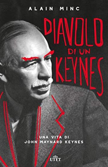 Diavolo di un Keynes: Una vita di John Maynard Keynes